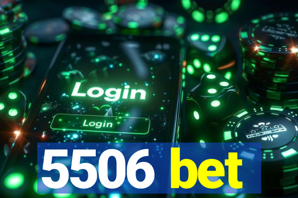 5506 bet